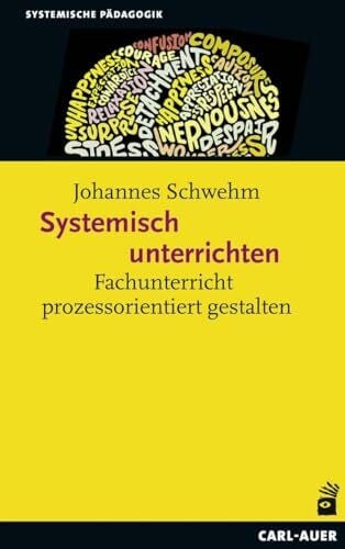 Schwehm, Johannes Systemisch unterrichten: Fachunterricht prozessorientiert gestalten