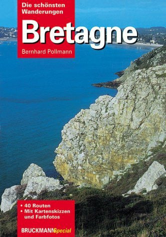 Pollmann, Bernhard Bretagne, Die schönsten Wanderungen (Bruckmann Guide)