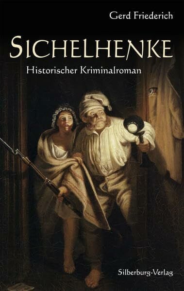 Friederich, Gerd Sichelhenke: Historischer Kriminalroman