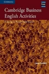 Cordell, Jane Cambridge Business English Activities: Serious Fun for Business English Students (Cambridge Copy Collection)