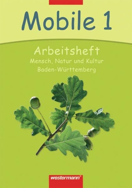 Meier, Richard Mobile - Mensch, Natur und Kultur / Ausgabe Baden-Württemberg: Mobile - Mensch, Natur und Kultur: Arbeitsheft 1