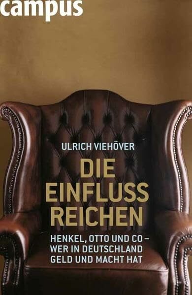 Viehöver, Ulrich Die EinflussReichen: Henkel, Otto und Co - Wer in Deutschland Geld und Macht hat