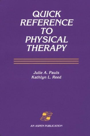 Pauls, Julie Quick Reference to Physical Therapy