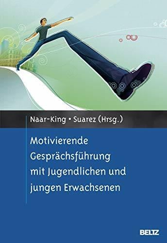 Naar-King, Sylvie Motivierende Gesprächsführung mit Jugendlichen und jungen Erwachsenen