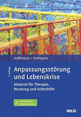 Hofmann, Birgit Anpassungsstörung und Lebenskrise: Material für Therapie, Beratung und Selbsthilfe. Mit E-Book inside und Arbeitsmaterial