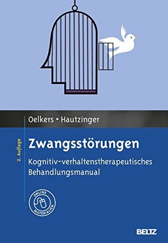 Hautzinger, Martin Zwangsstörungen: Kognitiv-verhaltenstherapeutisches Behandlungsmanual. Mit Online-Materialien (Materialien für die klinische Praxis)