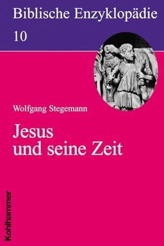 Dietrich, Walter Jesus und seine Zeit (Biblische Enzyklopädie, 10, Band 10)