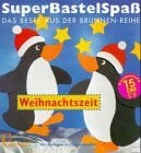 unbekannt SuperBastelSpaß, Weihnachtszeit