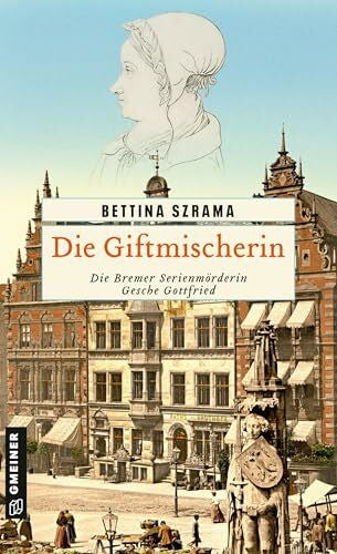 Szrama, Bettina Die Giftmischerin: Historischer Kriminalroman