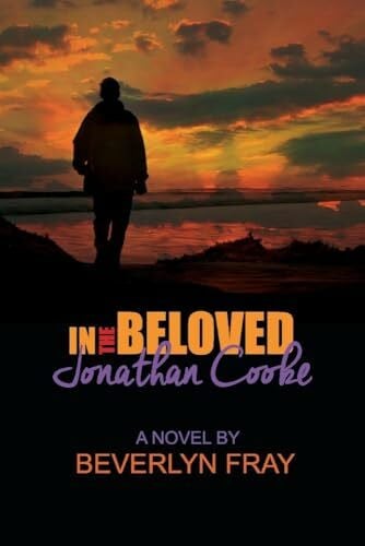Fray, Beverlyn In the Beloved Jonathan Cooke: Volume 1
