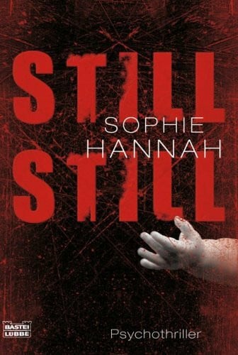 Grube, Anke Angela Still, still: Psychothriller: Psychothriller. Deutsche Erstausgabe (Allgemeine Reihe. Bastei Lübbe Taschenbücher)