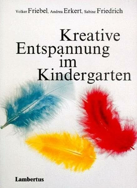 Friedrich, Sabine Kreative Entspannung im Kindergarten