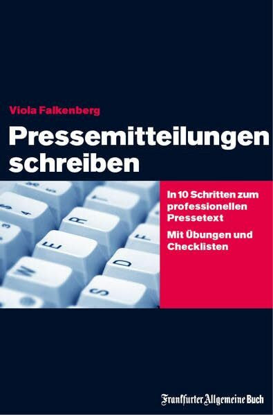 Falkenberg, Viola Pressemitteilungen schreiben: In 10 Schritten zum professionellen Pressetext. Mit Übungen und Checklisten