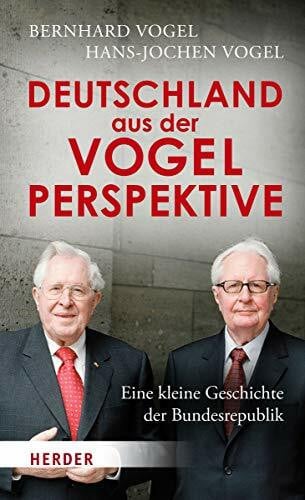 Vogel, Hans-Jochen Deutschland aus der Vogelperspektive: Eine kleine Geschichte der Bundesrepublik