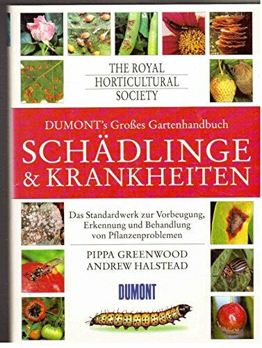 Kuwer, Harda DUMONTs Grosses Gartenhandbuch Schädlinge und Krankheiten: Das Standardwerk zur Vorbeugung, Erkennung und Behandlung von Pflanzenproblemen