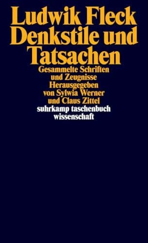 Fleck, Ludwik Denkstile und Tatsachen: Gesammelte Schriften und Zeugnisse (suhrkamp taschenbuch wissenschaft)