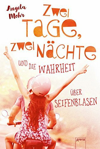 Mohr, Angela Zwei Tage, zwei Nächte und die Wahrheit über Seifenblasen: Ausgezeichnet mit dem Deutsch-Französischen Jugendliteraturpreis 2017