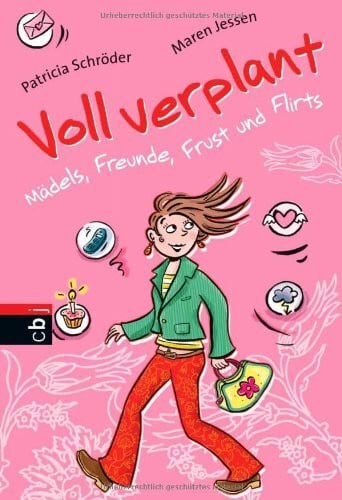 Patricia Schröder Voll verplant! - Mädels, Freunde, Frust und Flirts