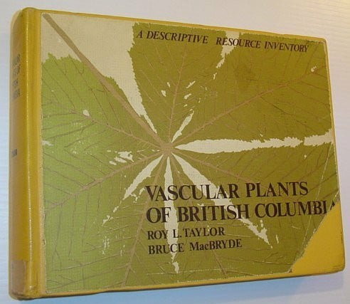 Taylor, Roy L. Vascular Plants of British Columbia: A Descriptive Resource Inventory