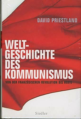 Schmidt, Klaus-Dieter Weltgeschichte des Kommunismus: Von der Französischen Revolution bis heute