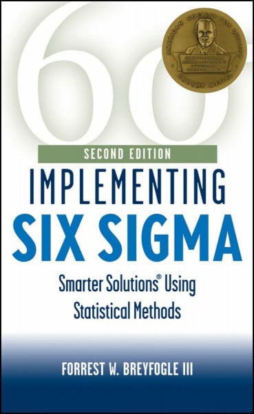 Breyfogle III, Forrest W. Implementing Six Sigma: Smarter Solutions Us ...