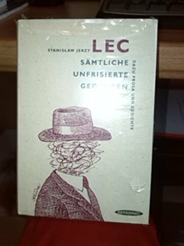Dedecius, Karl Sämtliche unfrisierte Gedanken: Dazu Prosa und Gedichte