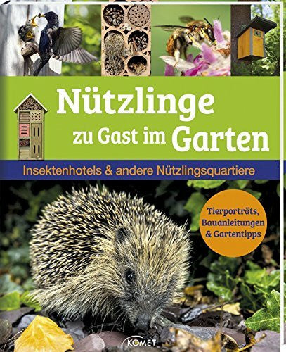 Ababou, Ellen Nützlinge zu Gast im Garten: Insektenhotels & andere Nützlingsquartiere Tierporträts, Bauanleitungen & Gartentipps