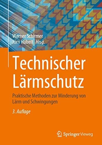 Hübelt, Jörn Technischer Lärmschutz: Praktische Methoden zur Minderung von Lärm und Schwingungen