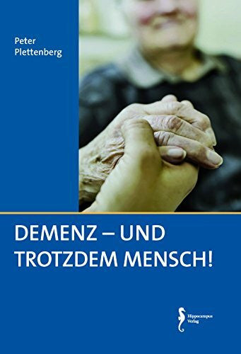 Peter Plettenberg Demenz-und trotzdem Mensch!