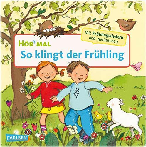 Cordes, Miriam Hör mal (Soundbuch): So klingt der Frühling: Zum Hören, Schauen und Mitmachen ab 2 Jahren. Mit harmonischen Liedern und Klängen