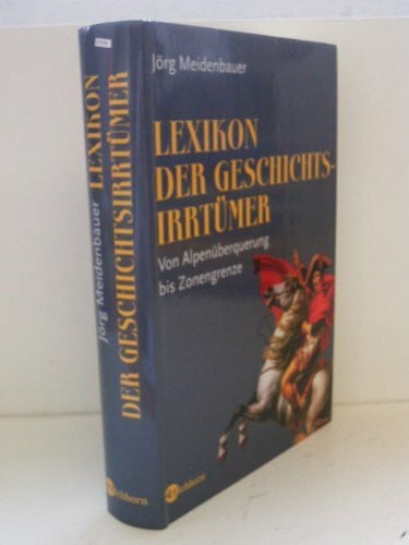 Meidenbauer, Jörg Lexikon der Geschichtsirrtüme
