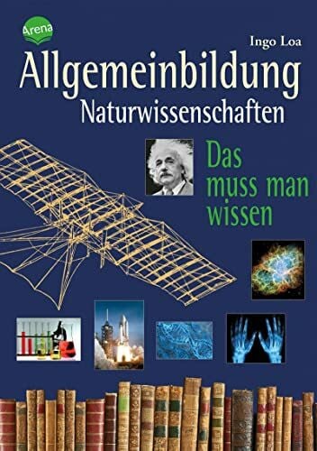Loa, Ingo Allgemeinbildung. Naturwissenschaften: Das muss man wissen