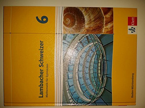Schatz, Torsten Lambacher Schweizer Mathematik 6. Ausgabe Baden-Württemberg: Schulbuch Klasse 6 (Lambacher Schweizer. Ausgabe für Baden-Württemberg ab 2014)