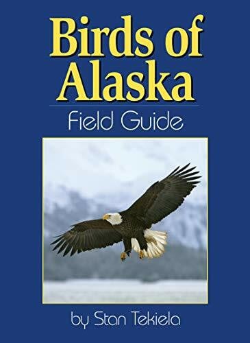 Tekiela, Stan Birds of Alaska Field Guide (Bird Identification Guides ...
