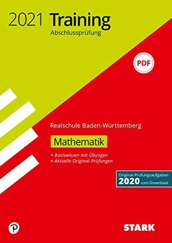 STARK Training Abschlussprüfung Realschule 2021 - Mathematik - BaWü: Mit Online-Zugang. Original-Prüfungsaufgaben 2020 zum Download (STARK-Verlag - Abschlussprüfungen)