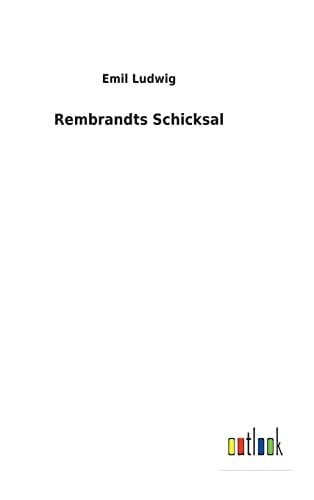 Ludwig, Emil Rembrandts Schicksal