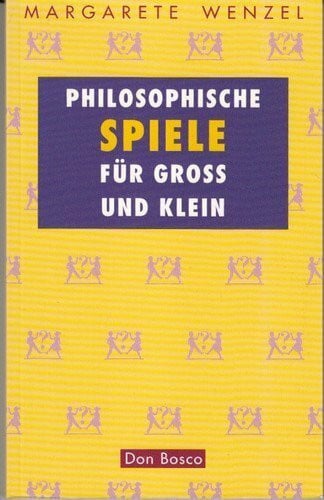Wenzel, Margarete Philosophische Spiele für groß und klein