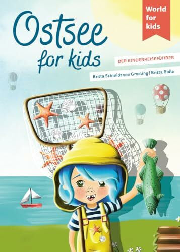 Bolle, Britta Ostsee for kids: Der Kinderreiseführer. Wissenswertes über Land und Leute. Mitmachbuch mit viel Platz zum Kreativsein für den nächsten Familienurlaub. ... den nächsten Familienurlaub. Für Kinder ab 6)