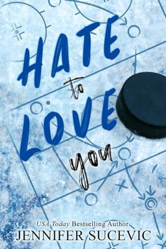Sucevic, Jennifer Hate to Love You (Special Edition): An Enemies-to-Lovers Fake Dating New Adult College Sports Romance