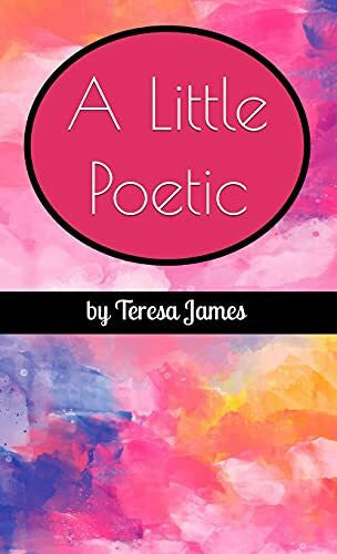 James, Teresa A Little Poetic