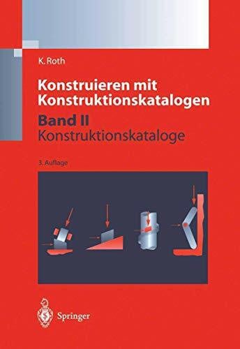 Roth, Karlheinz Konstruieren mit Konstruktionskatalogen: Band 2: Kataloge