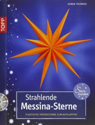 Täubner, Armin Strahlende Messina-Sterne: Plastische Papiersterne zum Aufklappen (Kreativ-SC)