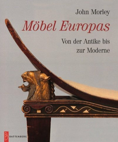 Morley, John Möbel Europas - Von der Antike bis zur Moderne