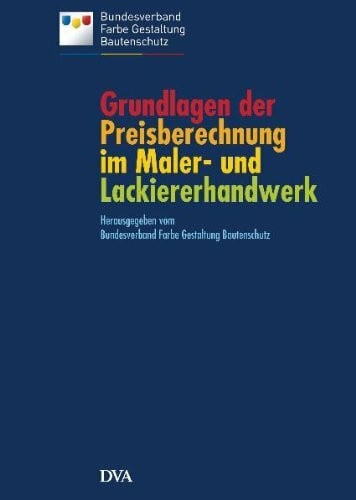 Bundesverband Grundlagen der Preisberechnung im Maler- und Lackiererhandwerk