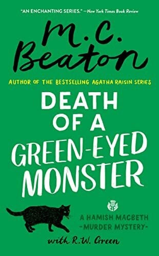 Green, R.W. Death of a Green-Eyed Monster (A Hamish Macbeth Mystery, 34)