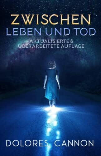Lambiotte, Nathalie Zwischen Leben und Tod (Aktualisierte & überarbeitete Auflage): Unterhaltungen mit der Geistigen Welt