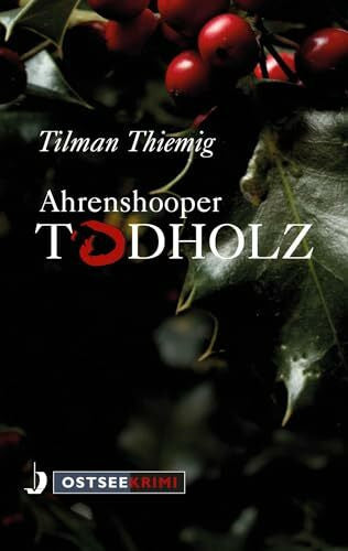Tilman Thiemig Ahrenshooper Todholz (OstseeKrimi)