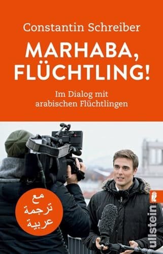 Schreiber Marhaba, Flüchtling!: Im Dialog mit arabischen Flüchtlingen