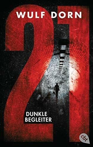 Dorn, Wulf 21 - Dunkle Begleiter: Gewinner des Glauser Preises 2020 (Die '21'-Reihe, Band 1)