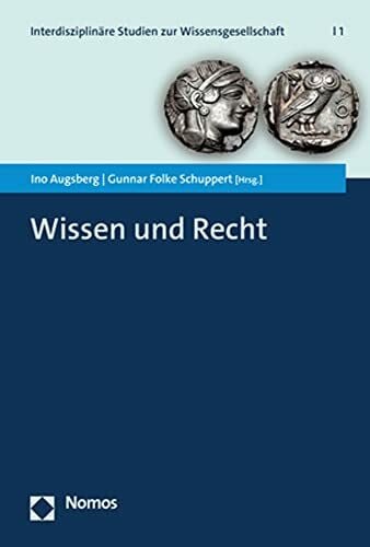 Schuppert, Gunnar Folke Wissen und Recht (Interdisziplinäre Studien zur Wissensgesellschaft)